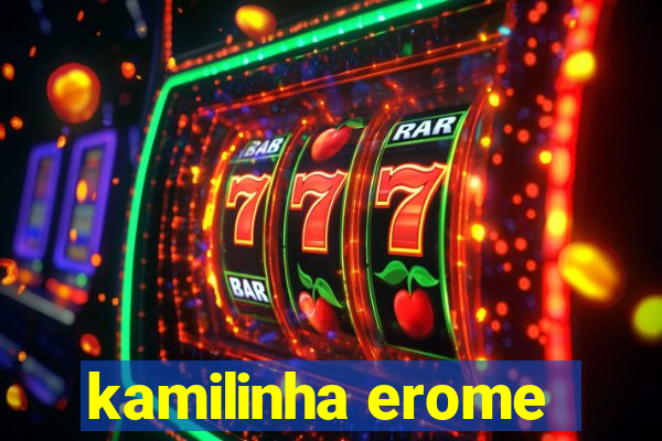 kamilinha erome